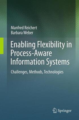 Weber / Reichert | Enabling Flexibility in Process-Aware Information Systems | Buch | 978-3-642-30408-8 | sack.de