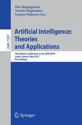 Maglogiannis / Vlahavas / Plagianakos | Artificial Intelligence: Theories, Models and Applications | Buch | 978-3-642-30447-7 | sack.de