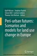 Nilsson / Pauleit / Bell |  Peri-urban futures: Scenarios and models for land use change in Europe | eBook | Sack Fachmedien