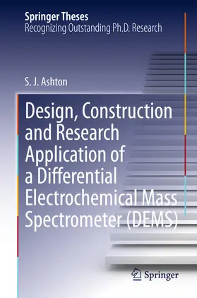 Ashton | Design, Construction and Research Application of a Differential Electrochemical Mass Spectrometer (DEMS) | E-Book | www.sack.de