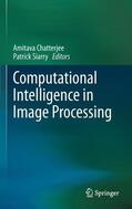 Siarry / Chatterjee |  Computational Intelligence in Image Processing | Buch |  Sack Fachmedien