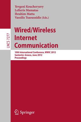 Koucheryavy / Tsaoussidis / Mamatas |  Wired / Wireless Internet Communication | Buch |  Sack Fachmedien