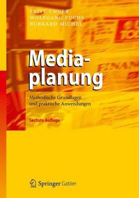 Unger / Michel / Fuchs | Mediaplanung | Buch | 978-3-642-30656-3 | sack.de