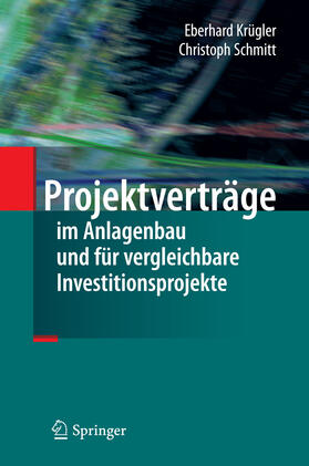Krügler / Schmitt | Projektverträge im Anlagenbau und für vergleichbare Investitionsprojekte | E-Book | sack.de