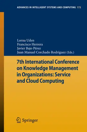 Uden / Herrera / Bajo Pérez |  7th International Conference on Knowledge Management in Organizations: Service and Cloud Computing | eBook | Sack Fachmedien