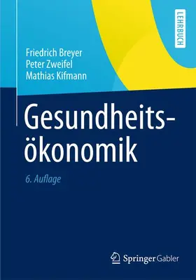 Breyer / Kifmann / Zweifel |  Gesundheitsökonomik | Buch |  Sack Fachmedien
