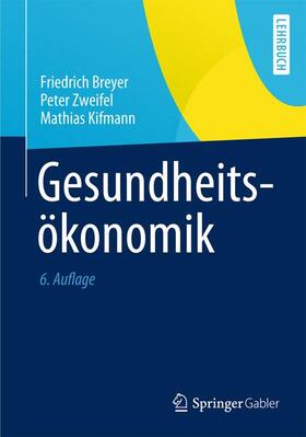 Breyer / Kifmann / Zweifel | Gesundheitsökonomik | Buch | sack.de