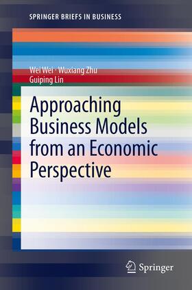 Wei / Lin / Zhu | Approaching Business Models from an Economic Perspective | Buch | 978-3-642-31022-5 | sack.de