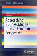 Wei / Zhu / Lin |  Approaching Business Models from an Economic Perspective | eBook | Sack Fachmedien