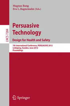Bang / Ragnemalm |  Persuasive Technology: Design for Health and Safety | eBook | Sack Fachmedien