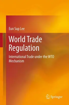 Lee |  World Trade Regulation | Buch |  Sack Fachmedien