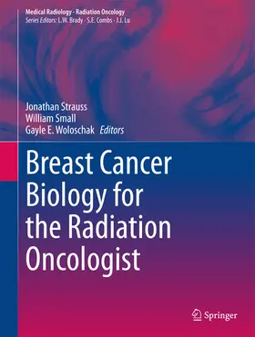 Strauss / Small / Woloschak |  Breast Cancer Biology for the Radiation Oncologist | eBook | Sack Fachmedien