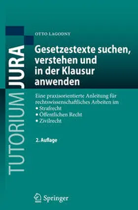 Lagodny |  Gesetzestexte suchen, verstehen und in der Klausur anwenden | Buch |  Sack Fachmedien