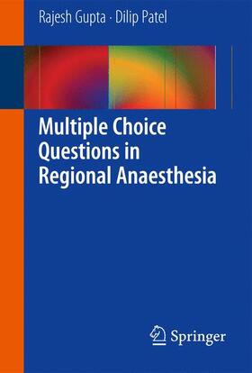 Gupta / Patel | Multiple Choice Questions in Regional Anaesthesia | Buch | 978-3-642-31256-4 | sack.de