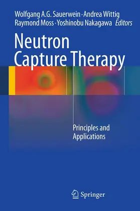 Sauerwein / Wittig / Moss |  Neutron Capture Therapy | eBook | Sack Fachmedien