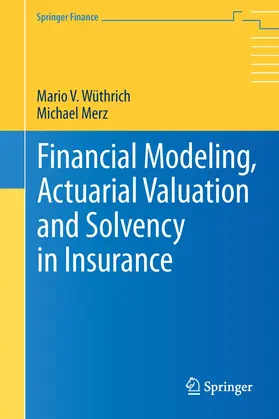 Wüthrich / Merz |  Financial Modeling, Actuarial Valuation and Solvency in Insurance | Buch |  Sack Fachmedien