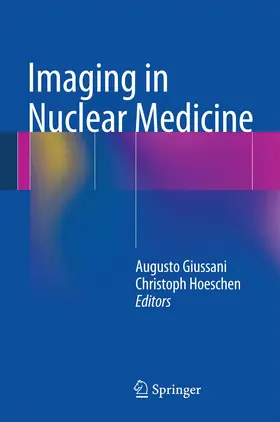 Giussani / Hoeschen | Imaging in Nuclear Medicine | Buch | 978-3-642-31414-8 | www.sack.de