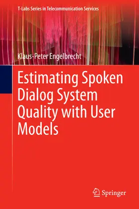 Engelbrecht |  Estimating Spoken Dialog System Quality with User Models | eBook | Sack Fachmedien