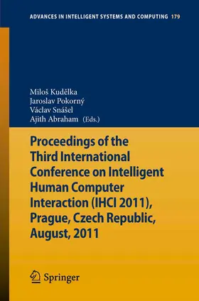 Kudelka / Kudelka / Kud?lka |  Proceedings of the Third International Conference on Intelligent Human Computer Interaction (IHCI 2011), Prague, Czech Republic, August, 2011 | eBook | Sack Fachmedien