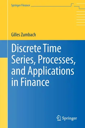 Zumbach | Discrete Time Series, Processes, and Applications in Finance | E-Book | sack.de