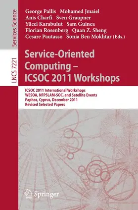 Pallis / Karabulut / Jmaiel |  Service-Oriented Computing - ICSOC  2011 Workshops | Buch |  Sack Fachmedien