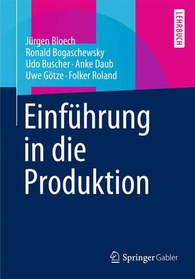 Bloech / Bogaschewsky / Roland |  Einführung in die Produktion | Buch |  Sack Fachmedien