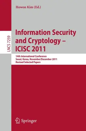 Kim |  Information Security and Cryptology - ICISC 2011 | Buch |  Sack Fachmedien
