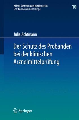 Achtmann | Der Schutz des Probanden bei der klinischen Arzneimittelprüfung | Buch | 978-3-642-31996-9 | sack.de