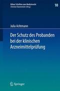 Achtmann |  Der Schutz des Probanden bei der klinischen Arzneimittelprüfung | Buch |  Sack Fachmedien
