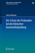 Achtmann |  Der Schutz des Probanden bei der klinischen Arzneimittelprüfung | eBook | Sack Fachmedien