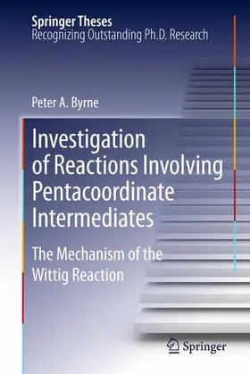 Byrne |  Investigation of Reactions Involving Pentacoordinate Intermediates | Buch |  Sack Fachmedien