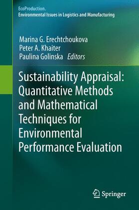 Erechtchoukova / Golinska / Khaiter |  Sustainability Appraisal: Quantitative Methods and Mathematical Techniques for Environmental Performance Evaluation | Buch |  Sack Fachmedien