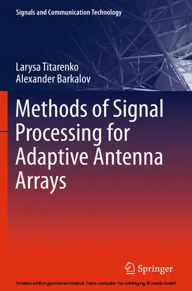 Titarenko / Barkalov |  Methods of Signal Processing for Adaptive Antenna Arrays | eBook | Sack Fachmedien