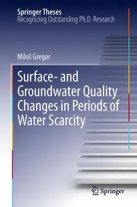 Gregor | Surface- and Groundwater Quality Changes in Periods of Water Scarcity | Buch | 978-3-642-32243-3 | sack.de