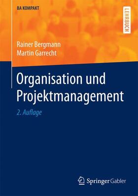 Garrecht / Bergmann | Organisation und Projektmanagement | Buch | 978-3-642-32249-5 | sack.de