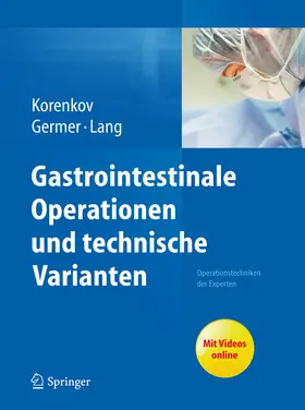 Korenkov / Germer / Lang |  Gastrointestinale Operationen und technische Varianten | eBook | Sack Fachmedien