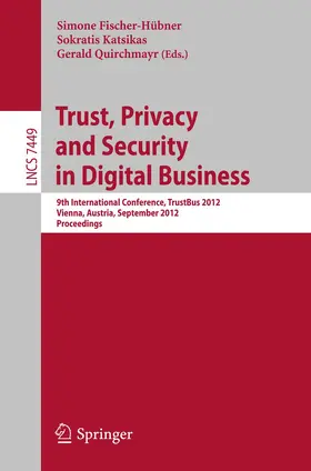 Fischer-Hübner / Quirchmayr / Katsikas |  Trust, Privacy and Security in Digital Business | Buch |  Sack Fachmedien