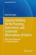 Singh |  Capacity Building for the Planning, Assessment and Systematic Observations of Forests | Buch |  Sack Fachmedien