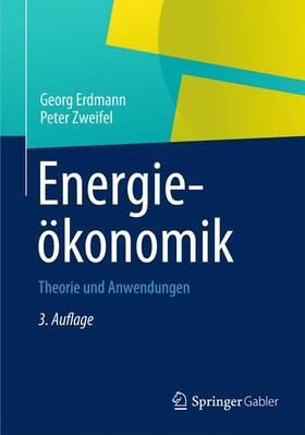 Erdmann / Zweifel | Erdmann, G: Energieökonomik | Buch | 978-3-642-32352-2 | sack.de