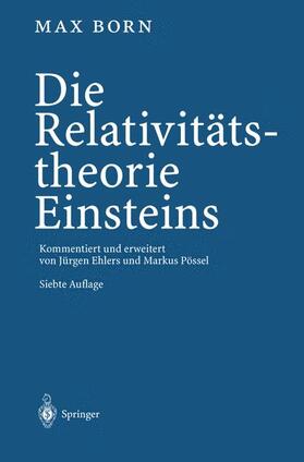 Born / Pössel / Ehlers | Die Relativitätstheorie Einsteins | Buch | 978-3-642-32357-7 | sack.de