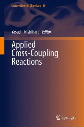 Nishihara |  Applied Cross-Coupling Reactions | Buch |  Sack Fachmedien