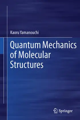 Yamanouchi | Quantum Mechanics of Molecular Structures | E-Book | sack.de