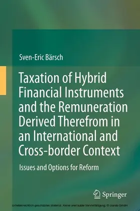 Bärsch |  Taxation of Hybrid Financial Instruments and the Remuneration Derived Therefrom in an International and Cross-border Context | eBook | Sack Fachmedien