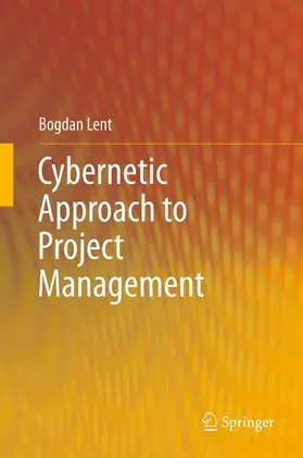 Lent |  Cybernetic Approach to Project Management | Buch |  Sack Fachmedien
