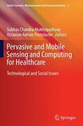 Postolache / Mukhopadhyay |  Pervasive and Mobile Sensing and Computing for Healthcare | Buch |  Sack Fachmedien