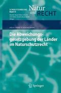 Frhr. v. Stackelberg |  Die Abweichungsgesetzgebung der Länder im Naturschutzrecht | Buch |  Sack Fachmedien