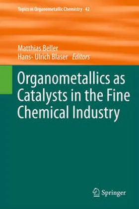 Beller / Blaser |  Organometallics as Catalysts in the Fine Chemical Industry | eBook | Sack Fachmedien