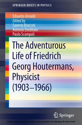 Amaldi / Braccini / Ereditato |  The Adventurous Life of Friedrich Georg Houtermans, Physicist (1903-1966) | eBook | Sack Fachmedien