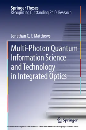 Matthews | Multi-Photon Quantum Information Science and Technology in Integrated Optics | E-Book | www.sack.de