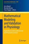 Batzel / Kappel / Bachar |  Mathematical Modeling and Validation in Physiology | Buch |  Sack Fachmedien